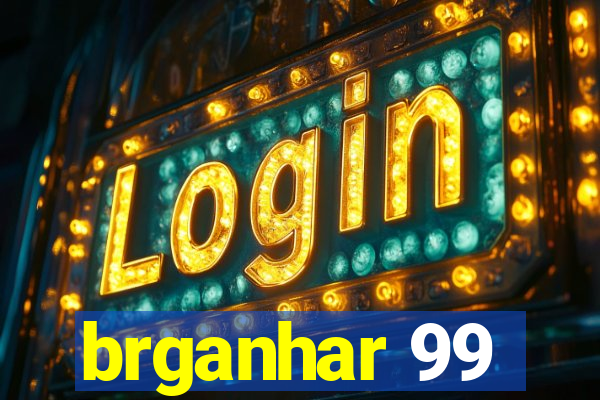 brganhar 99